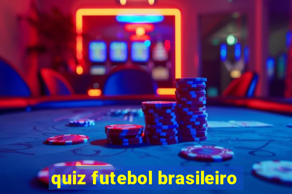 quiz futebol brasileiro